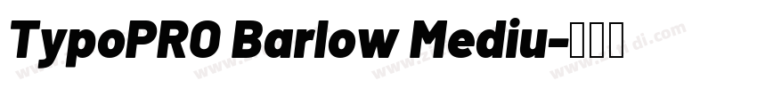 TypoPRO Barlow Mediu字体转换